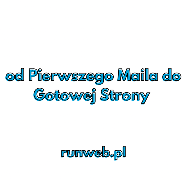 od Pierwszego maila do Gotowej Strony