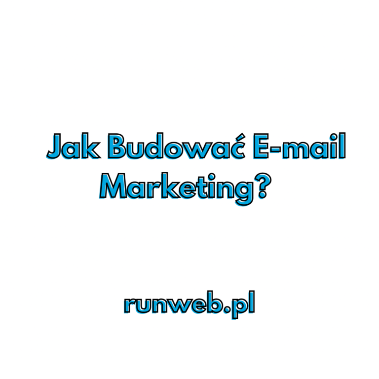 Jak budować e-mail marketing