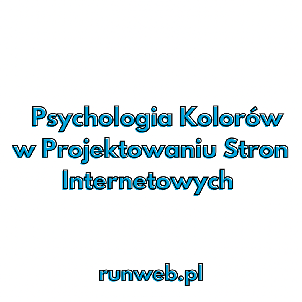 Psychologia kolorów w projektowaniu stron internetowych